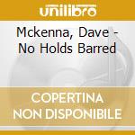 Mckenna, Dave - No Holds Barred cd