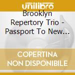 Brooklyn Repertory Trio - Passport To New York cd