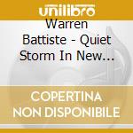 Warren Battiste - Quiet Storm In New Orleans cd musicale di Warren Battiste