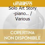 Solo Art Story -piano.. / Various cd