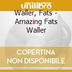 Waller, Fats - Amazing Fats Waller cd