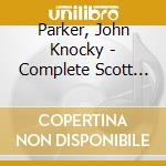 Parker, John Knocky - Complete Scott Joplin cd musicale di Parker, John Knocky