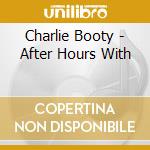 Charlie Booty - After Hours With cd