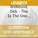 Wellstood, Dick - This Is The One ... Dig! cd musicale di Wellstood, Dick