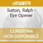 Sutton, Ralph - Eye Opener cd
