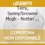 Terry, Sonny/brownie Mcgh - Nothin' But The Blues cd