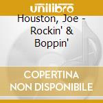 Houston, Joe - Rockin' & Boppin' cd musicale di Houston, Joe