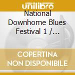 National Downhome Blues Festival 1 / Various cd musicale
