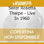 Sister Rosetta Tharpe - Live In 1960 cd
