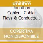 Jonathan Cohler - Cohler Plays & Conducts Weber cd musicale di Jonathan Cohler