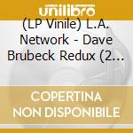 (LP Vinile) L.A. Network - Dave Brubeck Redux (2 Lp) vinile