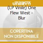 (LP Vinile) One Flew West - Blur lp vinile