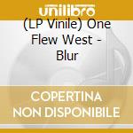 (LP Vinile) One Flew West - Blur vinile