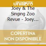 Joey & The Singing Zoo Revue - Joey & The Singing Zoo Revue cd musicale di Joey & The Singing Zoo Revue