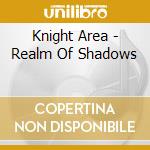 Knight Area - Realm Of Shadows cd musicale di Area Knight