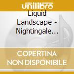 Liquid Landscape - Nightingale Express cd