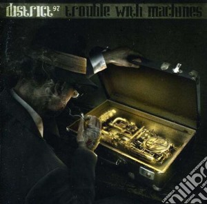 District 97 - Trouble With Machines cd musicale di District 97
