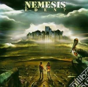Nemesis - Eden? cd musicale di Nemesis
