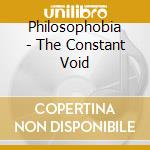 Philosophobia - The Constant Void cd
