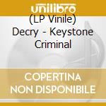 (LP Vinile) Decry - Keystone Criminal vinile