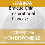 Enrique Chia - Inspirational Piano 2: Precious Memories cd