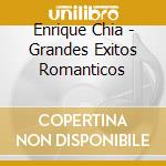 Enrique Chia - Grandes Exitos Romanticos cd