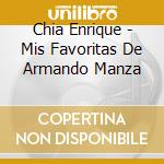 Chia Enrique - Mis Favoritas De Armando Manza cd