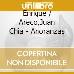 Enrique / Areco,Juan Chia - Anoranzas cd