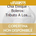 Chia Enrique - Boleros: Tributo A Los Panchos cd