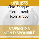Chia Enrique - Eternamente Romantico cd
