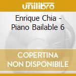 Enrique Chia - Piano Bailable 6 cd musicale di Enrique Chia