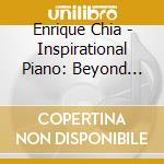 Enrique Chia - Inspirational Piano: Beyond The Sunset cd