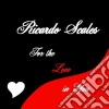 Ricardo Scales - For The Love In You cd
