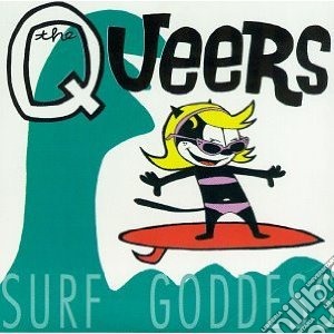 Surf goddess cd musicale di Queers