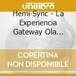 Hemi-Sync - La Experiencia Gateway Ola I?Descubrimiento 1 (Gateway Experience - Discovery-Wave 1 (3Cd) cd