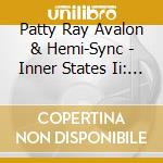 Patty Ray Avalon & Hemi-Sync - Inner States Ii: A Return To Light(2Cd) cd