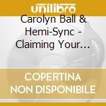 Carolyn Ball & Hemi-Sync - Claiming Your Self With Hemi-Sync? cd