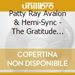 Patty Ray Avalon & Hemi-Sync - The Gratitude Experience cd