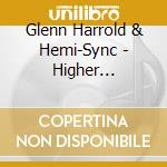 Glenn Harrold & Hemi-Sync - Higher Perspective cd