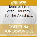 Jennifer Lisa Vest - Journey To The Akashic Records cd