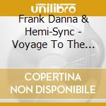 Frank Danna & Hemi-Sync - Voyage To The Other Side cd