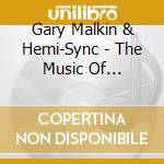 Gary Malkin & Hemi-Sync - The Music Of Graceful Passages With Hemi-Sync? cd