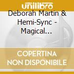 Deborah Martin & Hemi-Sync - Magical Ascension cd