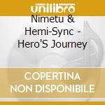 Nimetu & Hemi-Sync - Hero'S Journey cd
