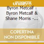 Byron Metcalf - Byron Metcalf & Shane Morris - Ancestral Resonance With Hemi-Sync cd