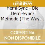 Hemi-Sync - Die Hemi-Sync? Methode (The Way Of Hemi-Sync? - German) cd