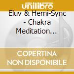 Eluv & Hemi-Sync - Chakra Meditation With Hemi-Sync? (Japanese) cd