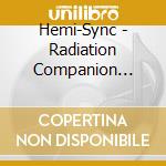 Hemi-Sync - Radiation Companion (Japanese) cd