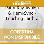 Patty Ray Avalon & Hemi-Sync - Touching Earth (Japanese) cd