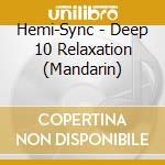Hemi-Sync - Deep 10 Relaxation (Mandarin) cd